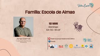 Rondônia Espírita | Família: Escola de Almas | Jorge Elarrat