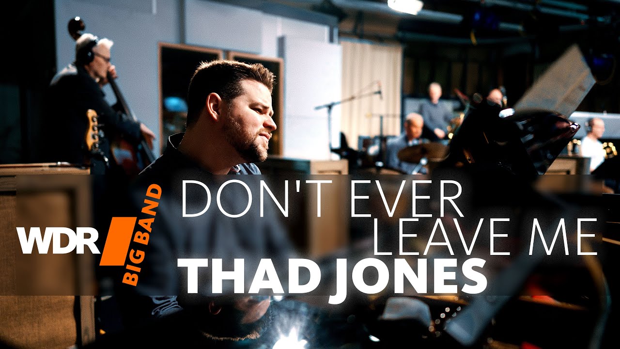 Guarda Thad Jones - Don´t Ever Leave Me | WDR BIG BAND su YouTube Guarda Thad Jones - Don´t Ever Leave Me | WDR BIG BAND su YouTube