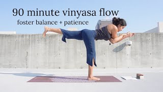 90 min vinyasa flow | foster balance + patience