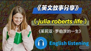 julia roberts life BBC English listening