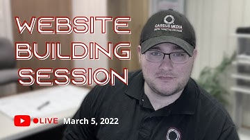 LIVE Website Building Session | March 5, 2022