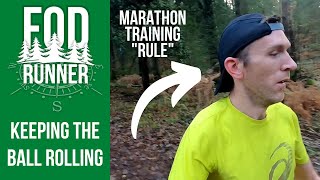 Keeping The BALL ROLLING During Marathon Training | FOD Runner