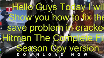 best way to fix  hitman the Complete First Season cpy save error