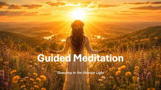 Guided Meditation: Standing in the Solstice Light