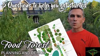 So you want a food forest. Now what? 5 questions to help you get started.