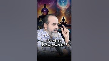 Want to know yourself? || Acharya Prashant