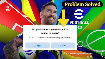 How To Fix Access Is Currently Limited Due To High Server Load | eFootball Problem 100% Working