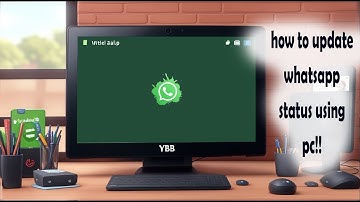 how to update my whatsapp status using PC