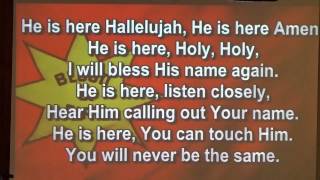 Video thumbnail of "He is Here Hallelujah"