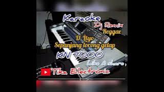 sepanjang lorong gelap D' Llyo dj karaoke keyboard kn 7000 versi reggae