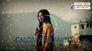 Calon Ana Mantu - Gaya Ode | 3D AUDIO