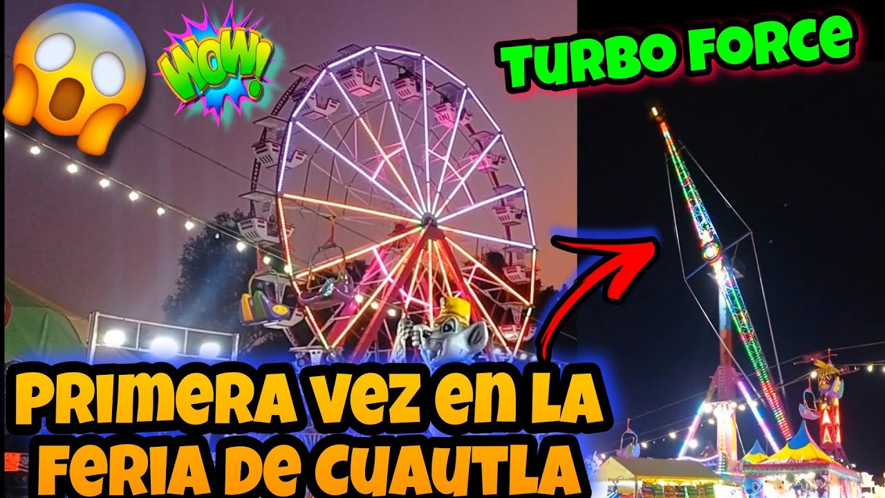 Éstos son los juegos mecánicos en la feria de Cuautla primera vez el juego mecánico turbo force