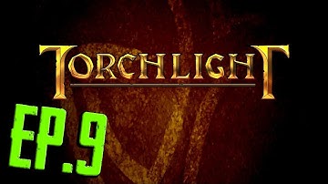 Torchlight Playthrough - Part 9 - SUICIDAL CONTROLLER