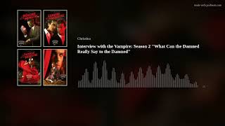 Interview with the Vampire: Season 2 "What Can the Damned Really Say to the Damned" Review