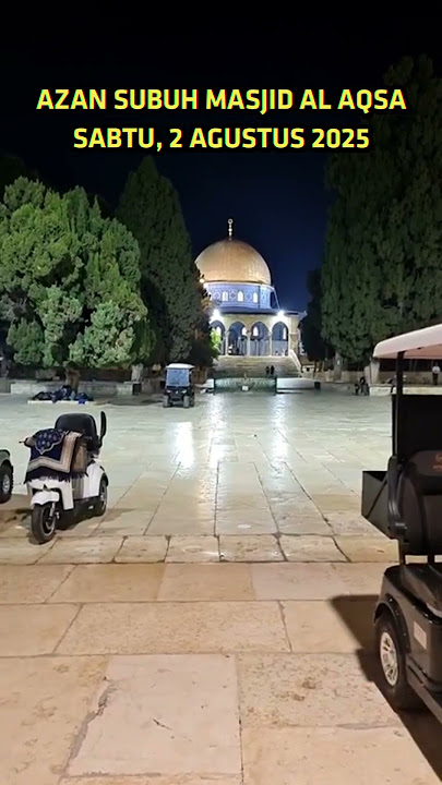 AZAN SUBUH MASJID AL AQSA PALESTINA | 2 AGUSTUS 2025