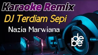 Karaoke Terdiam Sepi Nazia Marwiana Dj Remix