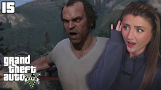 Heartbreaks and Chemical Weapons | Grand Theft Auto V | Part 15