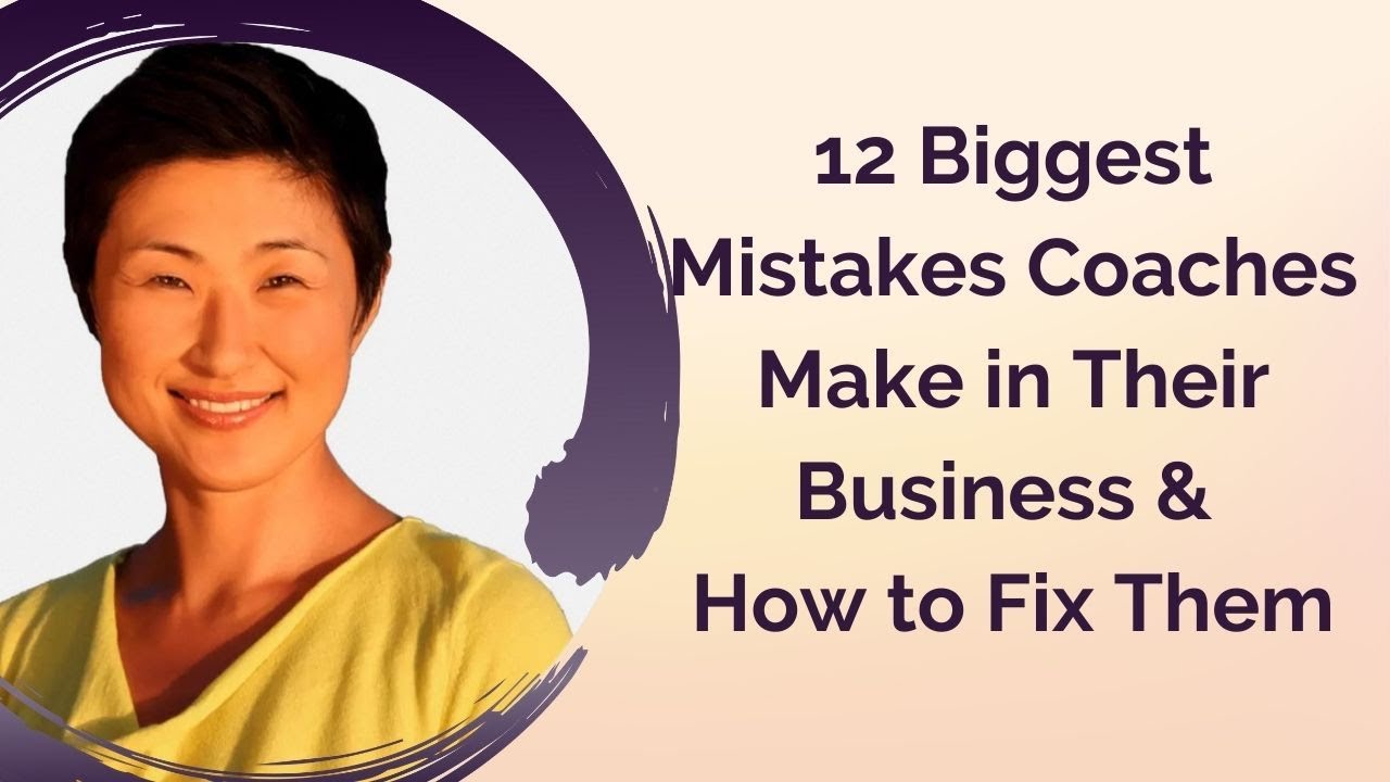 12 Biggest Mistakes Coaches in Their Business & How to Fix Them ...