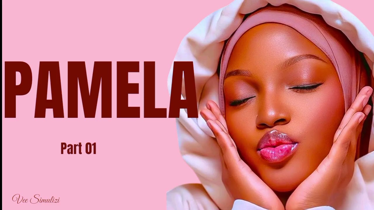 PAMELA(KOSA LANGU), SIMULIZI MPYA YA MAPENZI|USALITI|SEHEMU YA KWANZA..