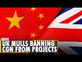 UK mulling banning Chinese Nuclear energy company | China calls for open and fair treatment | World