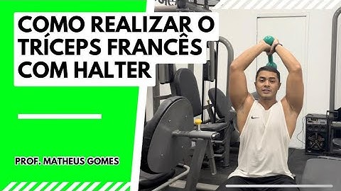 Tríceps francês sentado com halter: veja como fazer o exercício neste vídeo exclusivo - prof.Matheus