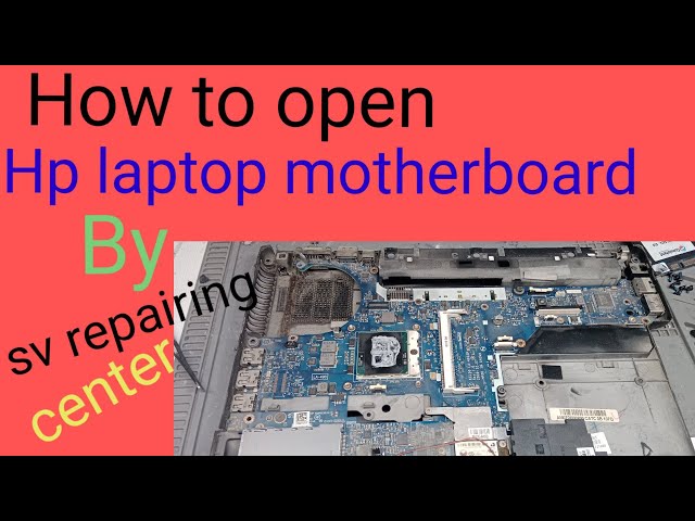 How to open Hp laptop motherboard by sv repairing center//hp laptop motherboard #hp#svrepairingcentr class=