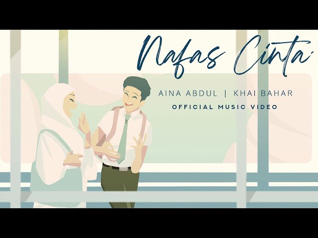 Khai Bahar, Aina Abdul – Nafas Cinta (Official Music Video) class=