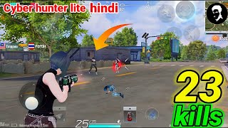 23+ kills cyber hunter lite crazy squad gameplay in hindi by bigla gaming screenshot 5