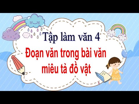 Video Đoạn văn trong bài văn miêu tả đồ vật - Tập làm văn... - youtube