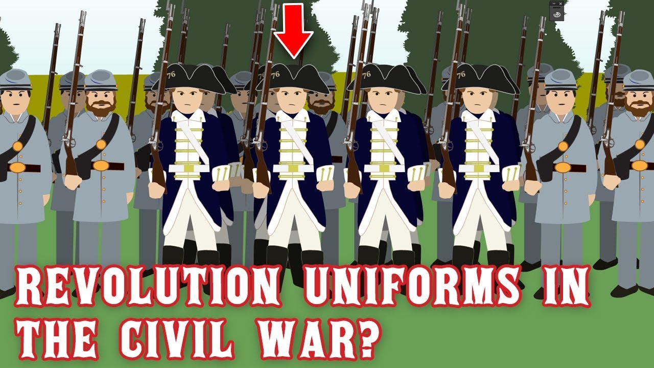 Why were soldiers wearing American Revolutionary Uniforms in the American Civil War?