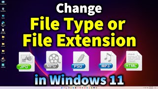 how to change file extension or type on windows 11