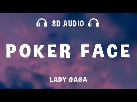 Lady Gaga - Poker Face (8D AUDIO/Lyrics)🎧