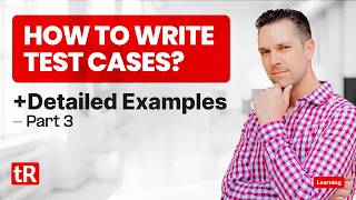 How To Write Test Cases? Detailed Examples - Part 3