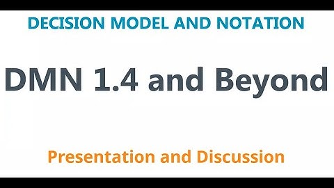 DecisionCAMP Session on Jan 26 2022 "DMN 1.4 and Beyond" presented by Denis Gagne, Trisotech