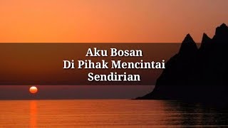 Puisi Sedih | Aku Bosan Dipihak Mencintai Sendirian