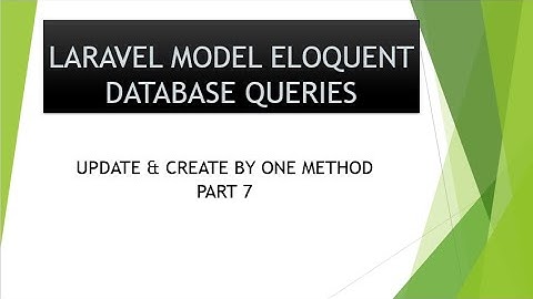 part 7 update and create by one method laravel eloquent orm model | updateOrCreate vs upsert method