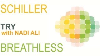 Schiller - Try With Nadia Ali