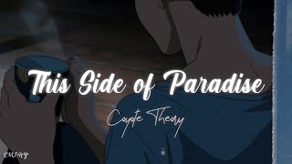 This Side of Paradise - Coyote Theory (Slowed + Reverb)