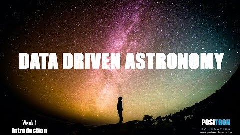 Data Driven Astronomy | Course Introduction