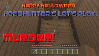 HeadHunter's Let's Play Minecraft Episode 6 "Murder" HAPPY HALLOWEEN!