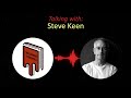 Debunking or unlearning economics chatting with steve keen and friends