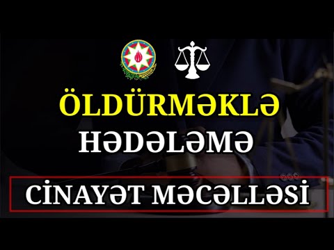 Video: Cinayət Məcəlləsi Qurbanları Müdafiə Edir