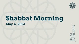 Shabbat Morning  May 4, 2024