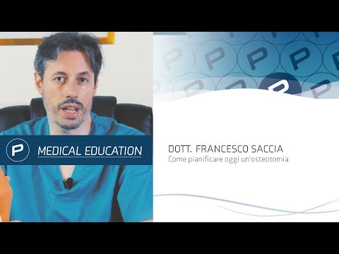Dott. Francesco Saccia - Come pianificare oggi un&rsquo;osteotomia