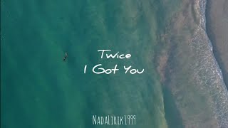 Twice - I Got You (Lyrics)