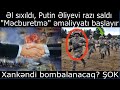 Əl sixildi, Putin Eliyevi razi saldi! Mecburetme emeliyyati baslayir - Xankendi bombalanacaq? ŞOK