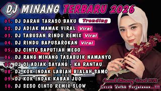 DJ MINANG TERBARU 2026 FULL ALBUM | VIRAL TIKTOK - DJ DARAH TARASO BAKU X DJ ADIAK MAMAK VIRAL