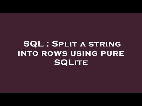 SQL : Split a string into rows using pure SQLite