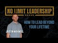 89: How to Lead Beyond Your Lifetime: Creating generational impact w/ Justin Maxwell
