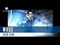 Muse - Dead Star (Official Music Video)